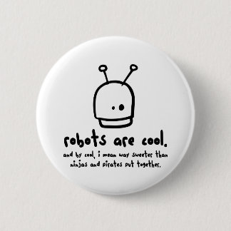 Badge Rond 5 Cm les robots sont cool1