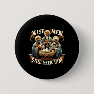 Badge Rond 5 Cm Les sages cherchent encore Lui Nativité Chrétien J