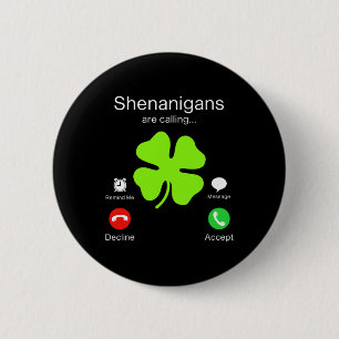 Badge Rond 5 Cm Les Shenaniges Amusants Appelent Le Jour de la Sai