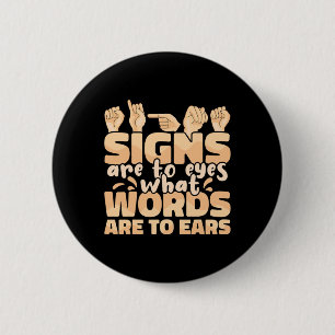 Badge Rond 5 Cm Les signes sont pour les yeux ce que les mots sont