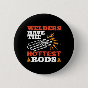 Badge Rond 5 Cm Les soudeurs ont les tiges les plus chaudes