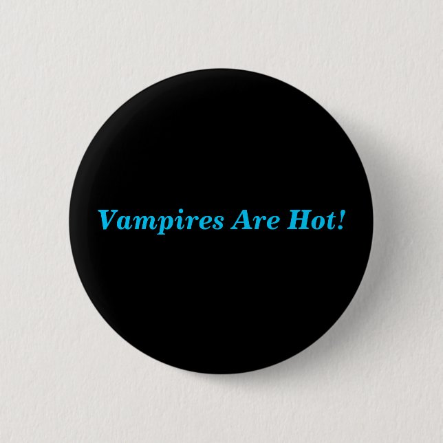 Badge Rond 5 Cm Les vampires sont chauds ! (Devant)