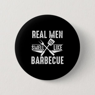 Badge Rond 5 Cm Les Véritables Hommes Sentent Comme Barbecue Drôle