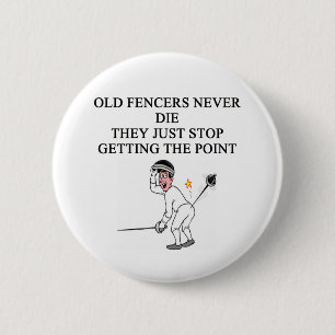 Badge Rond 5 Cm les vieux escrimeurs ne meurent jamais