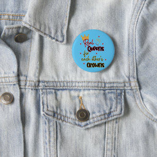 Badge Rond 5 Cm Les vraies reines réparent les couronnes de l'autr