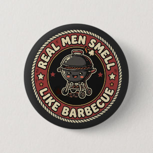 Badge Rond 5 Cm Les vrais hommes sentent la BBQ et la fumée Maît