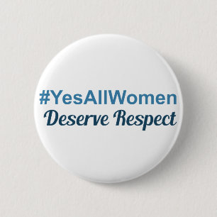 Badge Rond 5 Cm Les #YesAllWomen méritent le respect