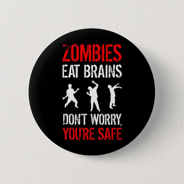 Badge Rond 5 Cm Les zombies mangent des cerveaux - Ne vous inquiét (Devant)