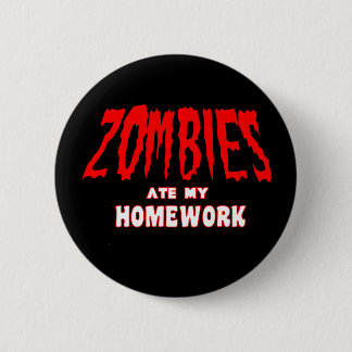 Badge Rond 5 Cm Les zombis ont mangé mon travail