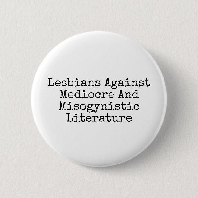 Badge Rond 5 Cm Lesbiennes contre médiocre et misogynistique (Devant)