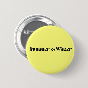Badge Rond 5 Cm L'été est meilleur que l'hiver