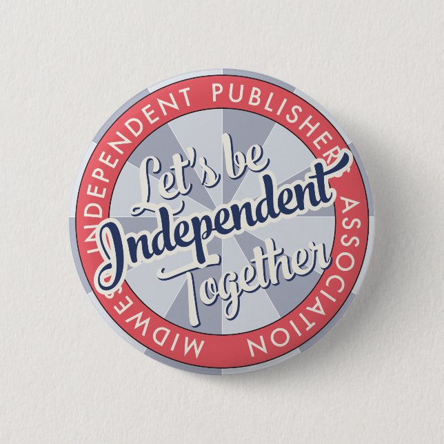 Badge Rond 5 Cm “Let's Be Independent Together” MiPA Button, 2-1/4 (Devant)