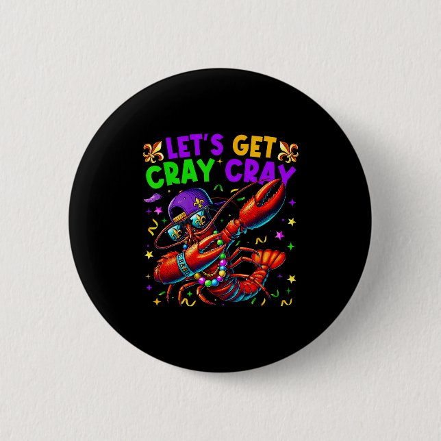 Badge Rond 5 Cm Let's Get Cray Cray Mardi Gras Dabbing Crawfish Bo (Devant)