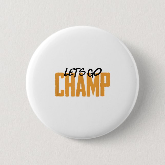 Badge Rond 5 Cm Lets Go Champ' Boxing Motivation  (Devant)