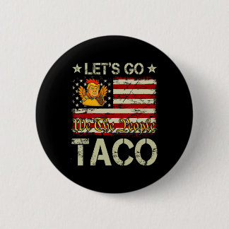 Badge Rond 5 Cm Let's Go Taco Funny Trump Always Chickens Out _12 
