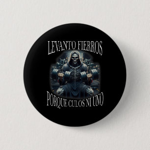 Badge Rond 5 Cm Levanto Fierros Porque Culos Ni Uno Calacas Chidas