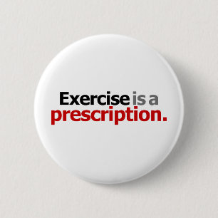 Badge Rond 5 Cm L'exercice est une prescription
