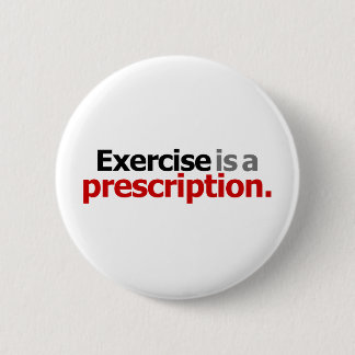 Badge Rond 5 Cm L'exercice est une prescription