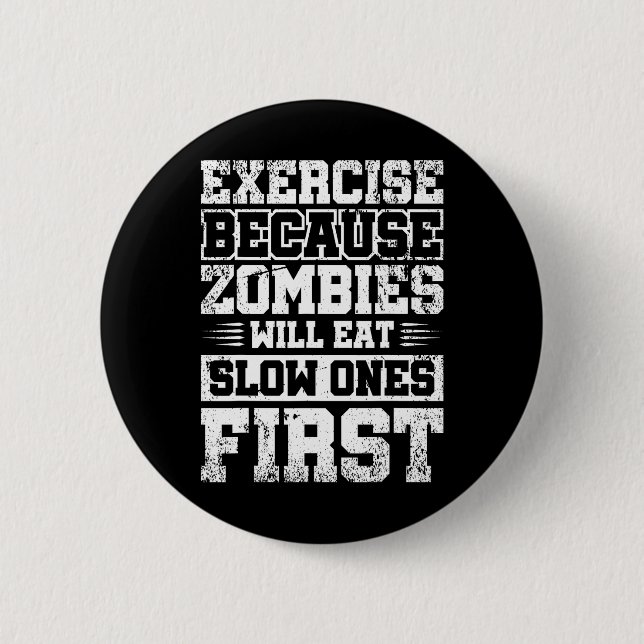 Badge Rond 5 Cm L'Exercice Parce Que Les Zombies Mangeront D'Abord (Devant)