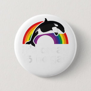 Badge Rond 5 Cm LGBT Orca Whale It's Orcay To Be Gay Rainbow Gay P