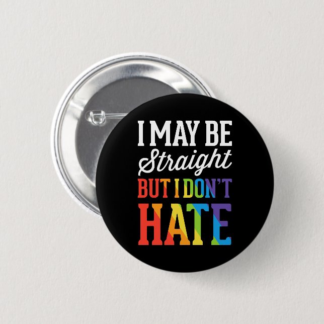 Badge Rond 5 Cm LGBTQ Ally Je peux être droit, mais je ne déteste  (Devant & derrière)