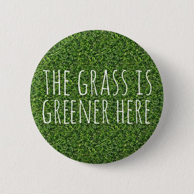 Badge Rond 5 Cm L'Herbe Y Est Plus Verte (Devant)