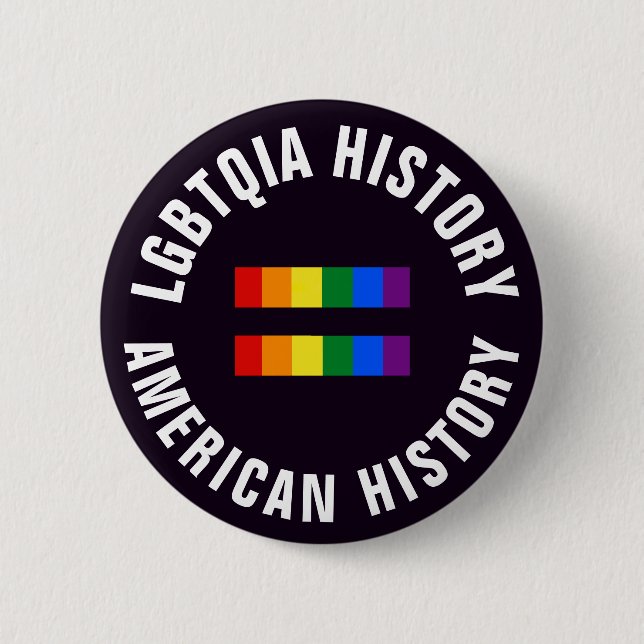 Badge Rond 5 Cm L'histoire de LGBTQIA égale l'histoire américaine (Devant)