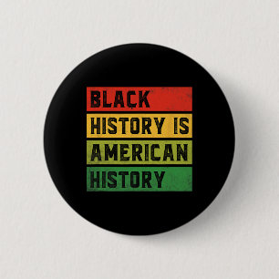 Badge Rond 5 Cm L'histoire des Noirs est l'histoire américaine Bhm