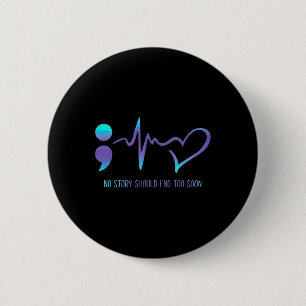 Badge Rond 5 Cm L'Histoire Devrait Se Terminer Trop Tôt Sensibilis