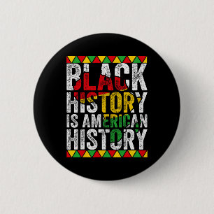 Badge Rond 5 Cm L'histoire noire est l'histoire américaine Patriot