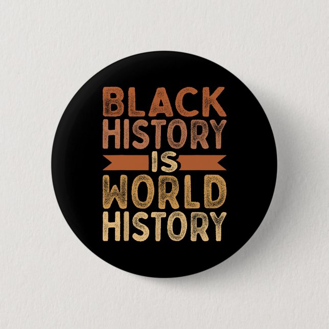 Badge Rond 5 Cm L'Histoire Noire Est L'Histoire Mondiale L'Amériqu (Devant)