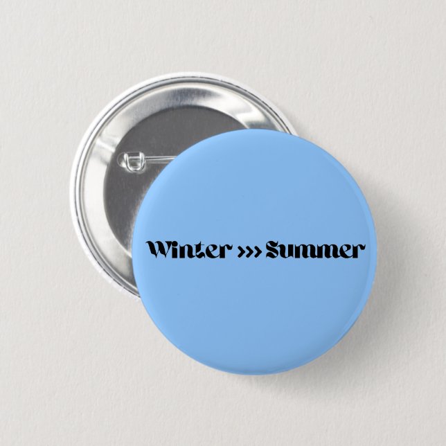 Badge Rond 5 Cm L'hiver est meilleur que l'été (Devant & derrière)