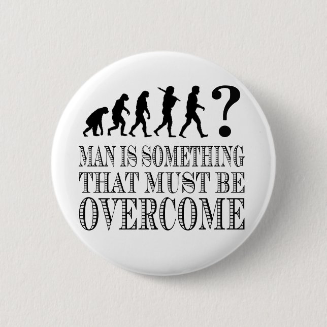 Badge Rond 5 Cm L'homme est quelque chose qui doit être surmonté (Devant)