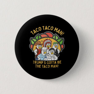Badge Rond 5 Cm L'homme taco de Trump doit être drôle politique Vi
