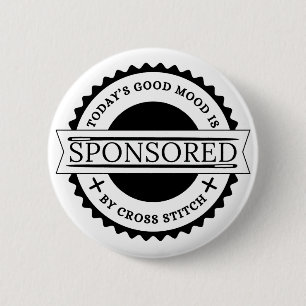 Badge Rond 5 Cm L'humeur positive d'aujourd'hui est sponsorisée pa