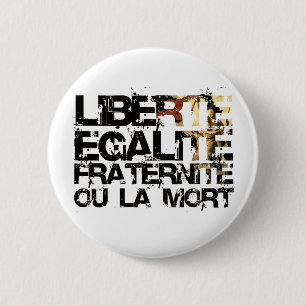 Badge Rond 5 Cm LIberte Egalite Fraternite !  Révolution française