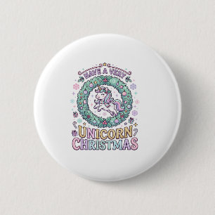 Badge Rond 5 Cm Licorne Avoir un très Licorne Noël Gras Typogra