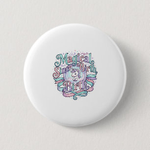 Badge Rond 5 Cm Licorne Magique Depuis la Naissance Original Graph