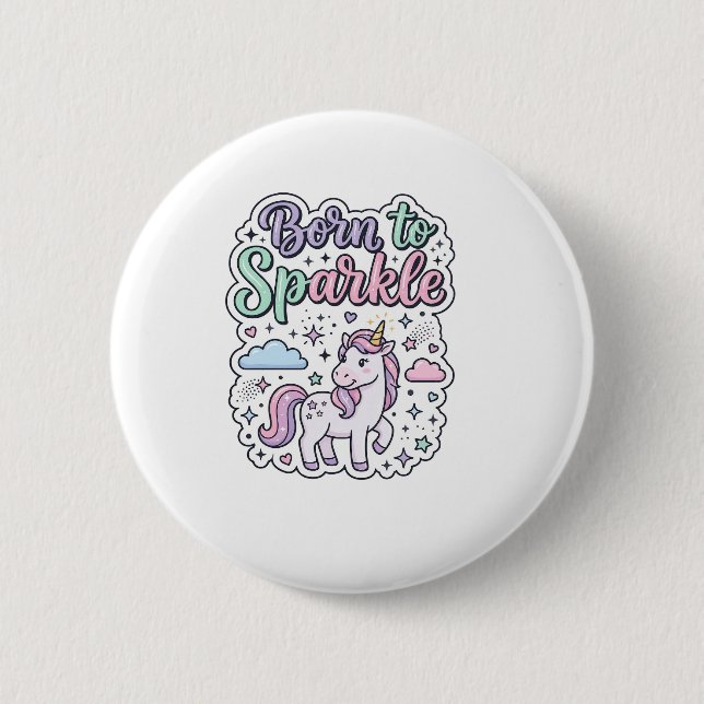 Badge Rond 5 Cm Licorne née pour briller Graphisme Merch Desig (Devant)
