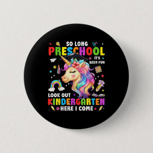 Badge Rond 5 Cm Licorne si longtemps pré-maternelle diplômé jardin