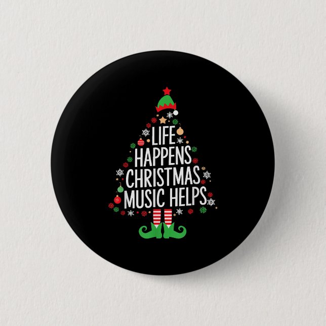 Badge Rond 5 Cm Life Happens Christmas Music Helps Matching Family (Devant)