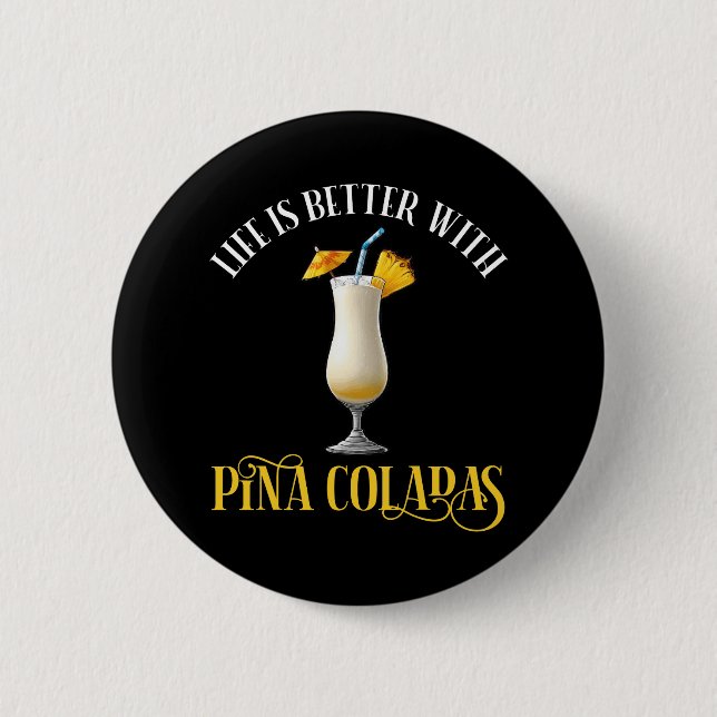 Badge Rond 5 Cm Life Is Better With Pina Coladas (Devant)
