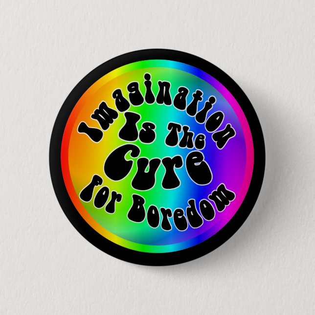 Badge Rond 5 Cm L'imagination est le traitement pour l'ennui (Devant)