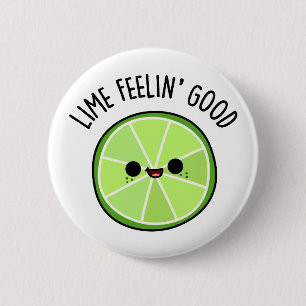 Badge Rond 5 Cm Lime Se Sentant Bien Amusant Citrus Lime Pun