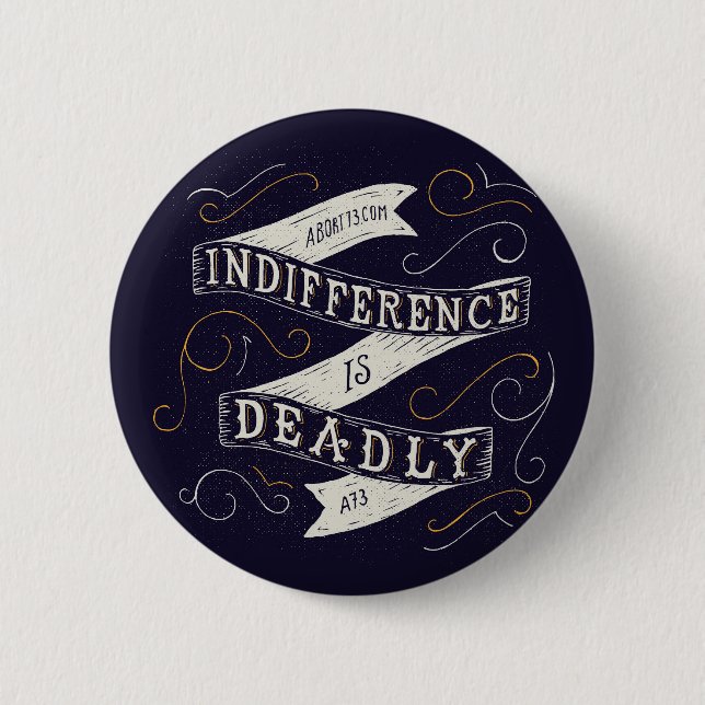 Badge Rond 5 Cm L'indifférence est extrêmement | Abort73.com (Devant)