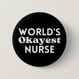 Badge Rond 5 Cm L'infirmière la plus Okayest dans le monde