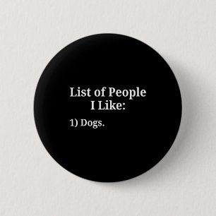 Badge Rond 5 Cm Liste des personnes que j'aime Chien Amateur d'ani