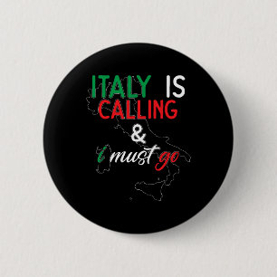 Badge Rond 5 Cm L'Italie appelle et je dois y aller Je fête mon an