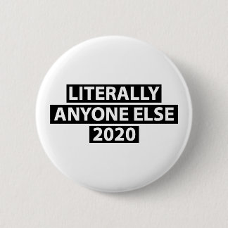 Badge Rond 5 Cm Littéralement n'importe qui autrement 2020