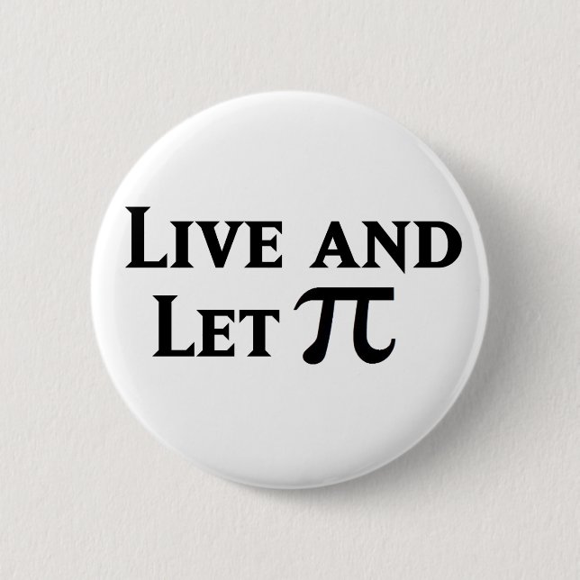Badge Rond 5 Cm Live and Let Pi Day Parody (Devant)